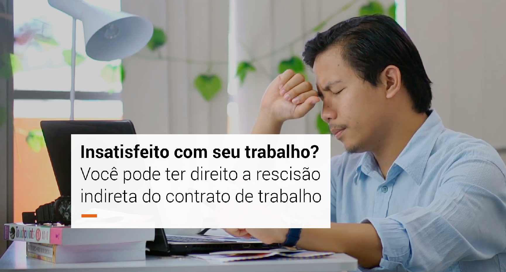 Insatisfeito com seu trabalho? Você pode ter direito a rescisão indireta do contrato de trabalho